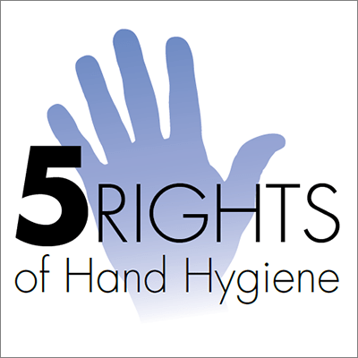 5 Rights of Hand Hygiene